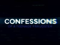 Confessions Of A Teenage Fraudster