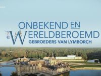 Onbekend en wereldberoemd: de Gebroeders Van Lymborch