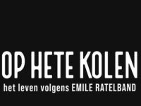 Op Hete Kolen: Het Leven Volgens Emile Ratelband
