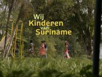 Wij kinderen van Suriname