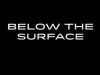 Below the Surface gemist