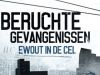 Beruchte Gevangenissen: Ewout In De Cel gemist