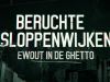 Beruchte Sloppenwijken: Ewout In De Ghetto gemist