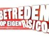 Betreden Op Eigen Risico gemist