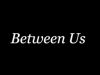 Between Us gemist