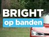 Bright Op Banden gemist