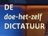 De doe-het-zelf Dictatuur gemist