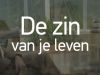 De Zin Van Je Leven gemist