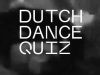 Dutch Dance Quiz gemist Dutch Dance Quiz gemist