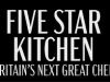 Five Star Kitchen: Britain's Next Great Chef gemist