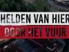 Helden Van Hier: Door Het Vuur gemist