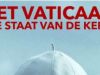 Het Vaticaan - De staat van de Kerk gemist