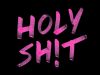 Holy Sh!t5-7-2026