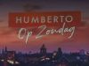 Humberto Op Zondag gemist