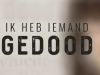 Ik Heb Iemand Gedood gemist
