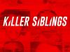 Killer Siblings gemist