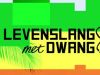 Levenslang met Dwang gemist