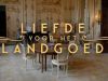 Liefde Voor Het Landgoed gemist