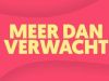 Meer Dan Verwacht gemist