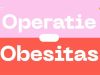 Operatie Obesitas gemist
