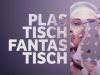 Plastisch Fantastisch gemist