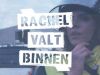 Rachel Valt Binnen gemist