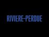 Riviere Perdue gemist