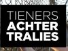 Tieners Achter Tralies gemist