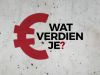 Wat Verdien Je? gemist