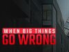 When Big Things Go Wrong gemist