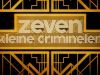 Zeven Kleine Criminelen gemist