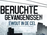 Beruchte Gevangenissen: Ewout In De Cel - Ewout Genemans laat zich oplsuiten