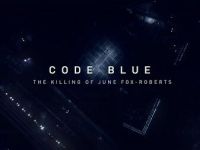Code Blue: The Killing Of June Fox-Roberts - Aflevering 1