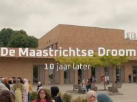 De Maastrichtse droom - 10 jaar later