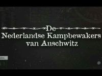 De Nederlandse Kampbewakers van Auschwitz - Nederlandse kampbewaarders werkzaam in Auschwitz
