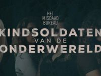 Kindsoldaten van de Onderwereld | Het Misdaadbureau - Van straatdealer tot moord op bestelling