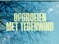 Opgroeien met tegenwind - Morgen wordt het beter